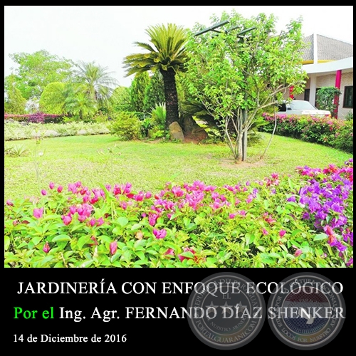 JARDINERÍA CON ENFOQUE ECOLÓGICO - Ing. Agr. FERNANDO DÍAZ SHENKER - 14 de Diciembre de 2016